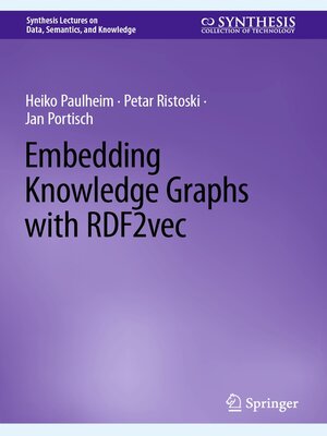 cover image of Embedding Knowledge Graphs with RDF2vec